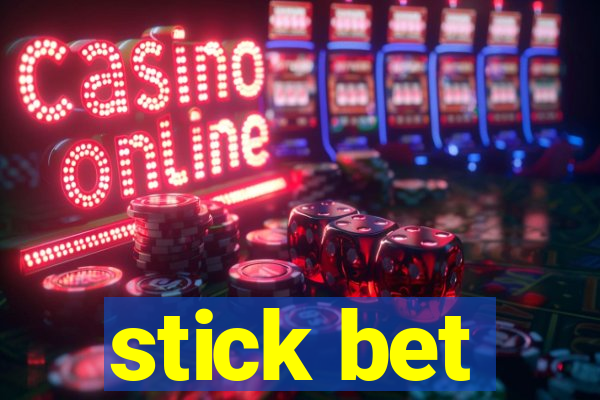 stick bet